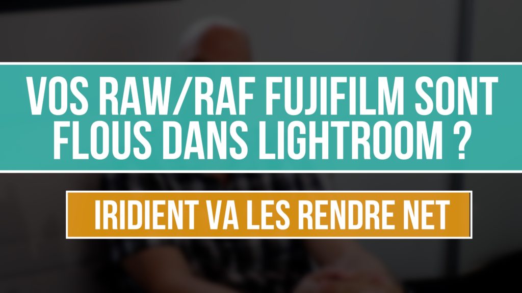 RAW Fujifilm Iridient Developper