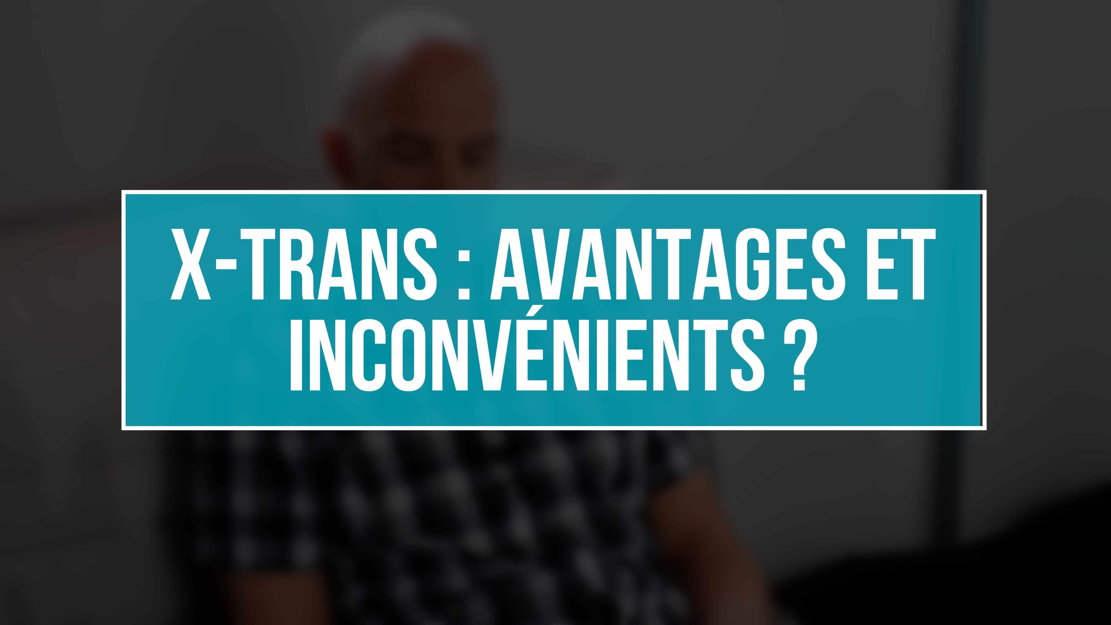 X-Trans, ca change quoi ? Avantages et Inconvénient ?