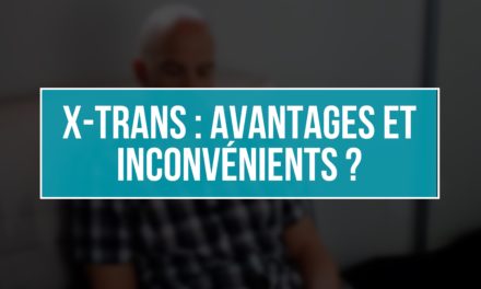 X-Trans by Fujifilm : Avantages et Inconvénient des XTrans ?