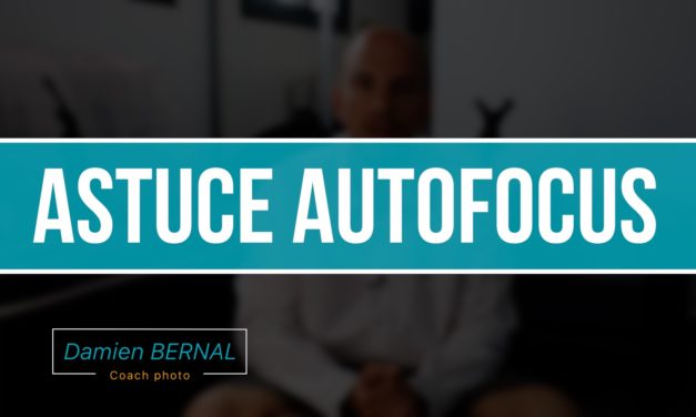 Astuce AutoFocus (AF) pour Fuji X