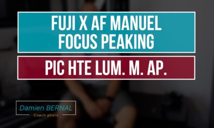 Mise au point manuelle : PIC HTE LUM. M. AP / Focus peaking sur les Fuji X