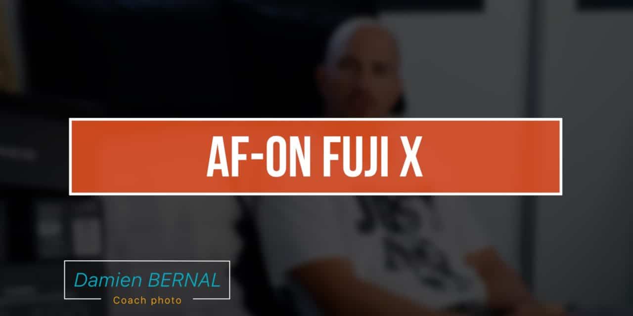 Configuration AF-ON sur les Fuji X