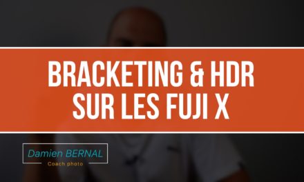 Comment faire du Bracketing / HDR avec un FUJI X ?
