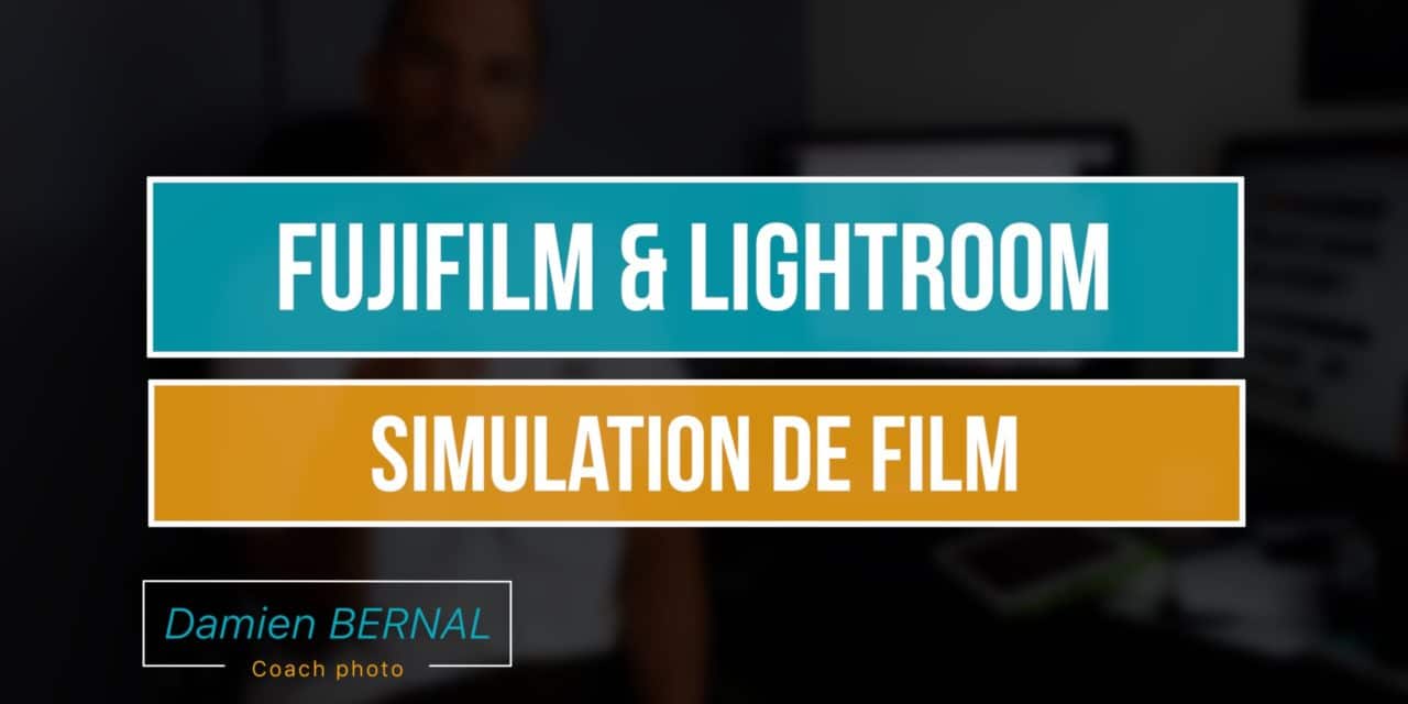 Fuji X & Lightroom : Simulation de film