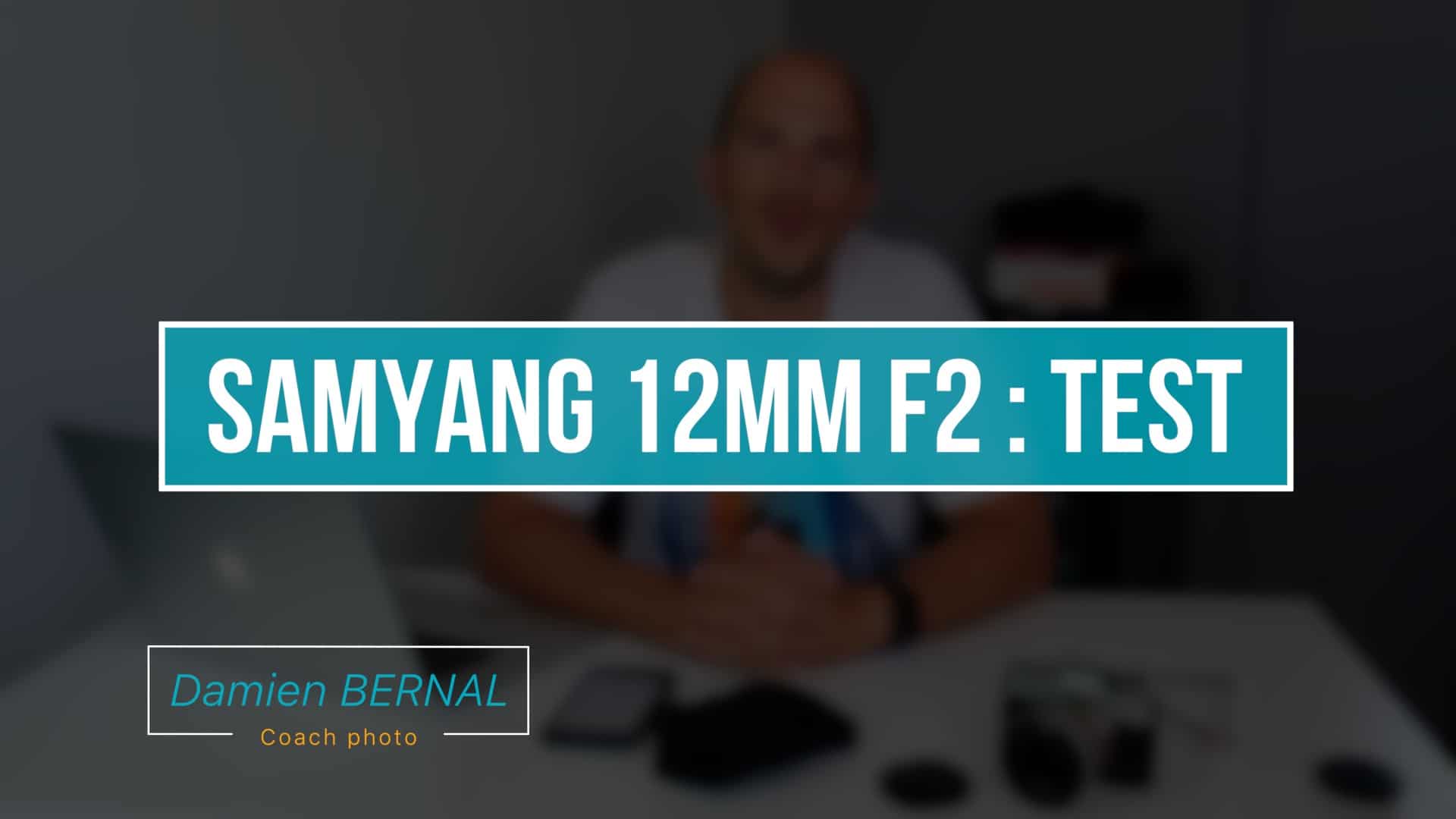 test Samyang 12mm F2