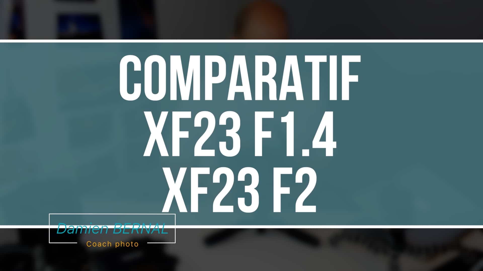Comparatif XF 23 F2 vs XF 23 F1.4