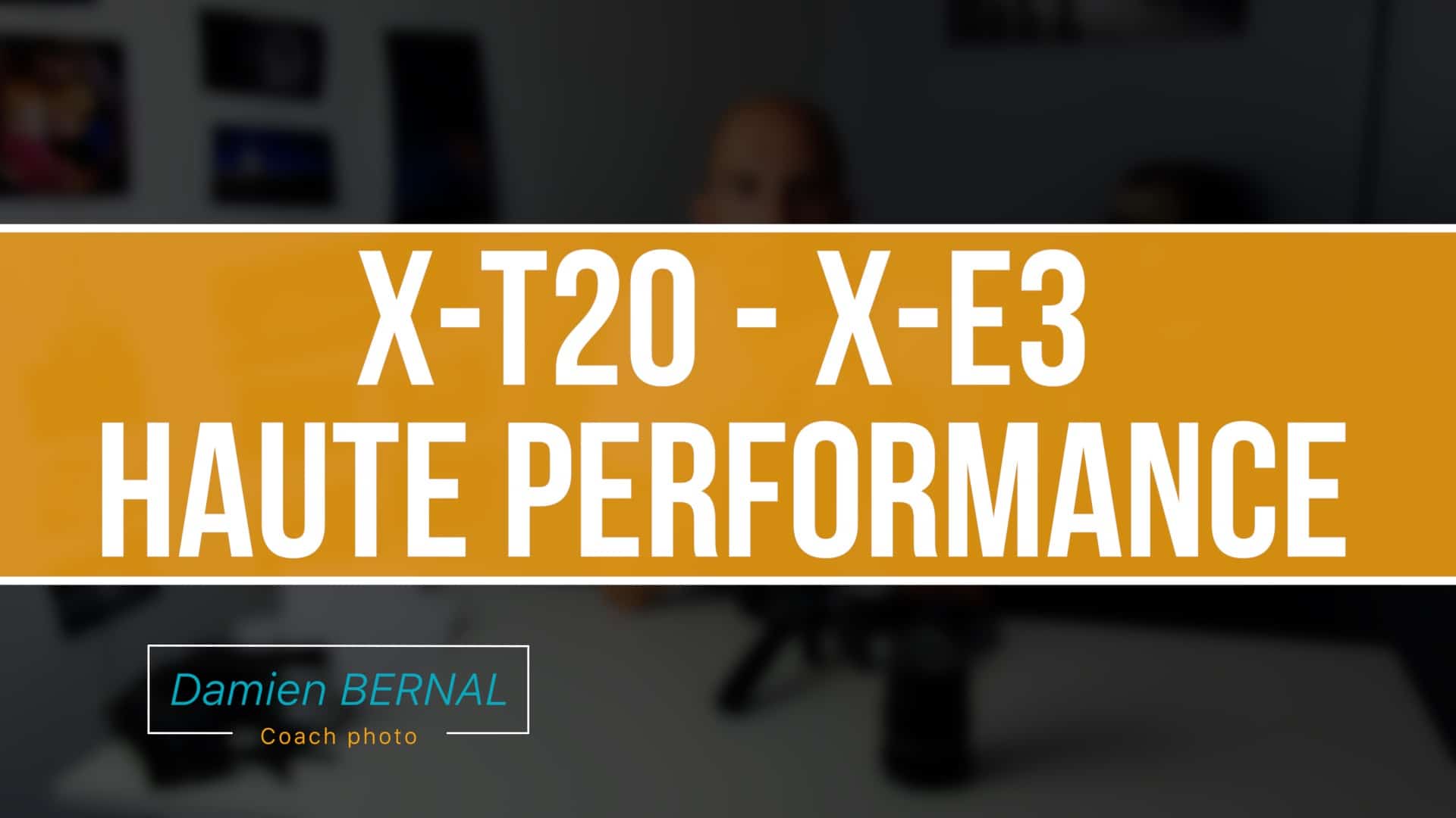 X-T20 X-E3 : Haute performance