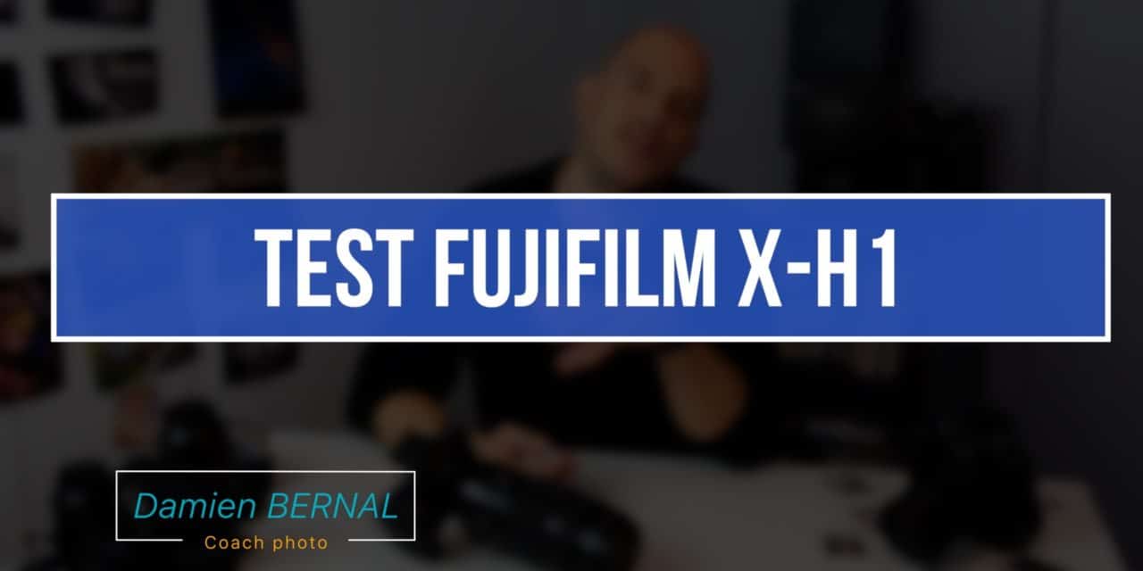 Test Fujifilm X-H1 : Stabilisé et mature ?