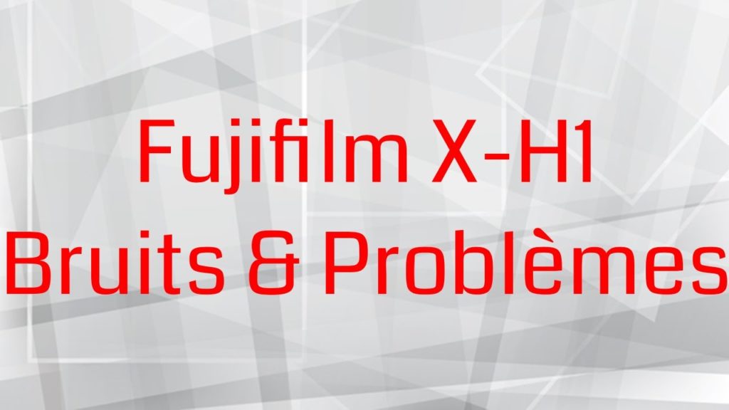 Fujifilm X-H1 bruit