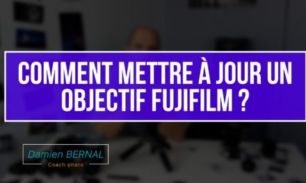 Comment mettre à jour un objectif Fujifilm ?