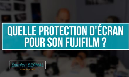 Quelle protection d’écran LCD pour son Fujifilm X ?
