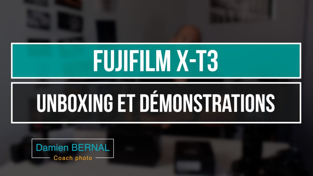 Fuji X-T3 Unboxing et Demo