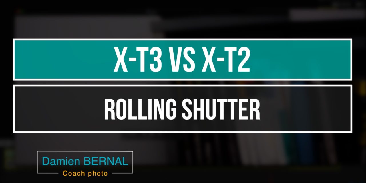 X-T3 vs X-T2 : Rolling shutter – Quelles différences de distorsion ?