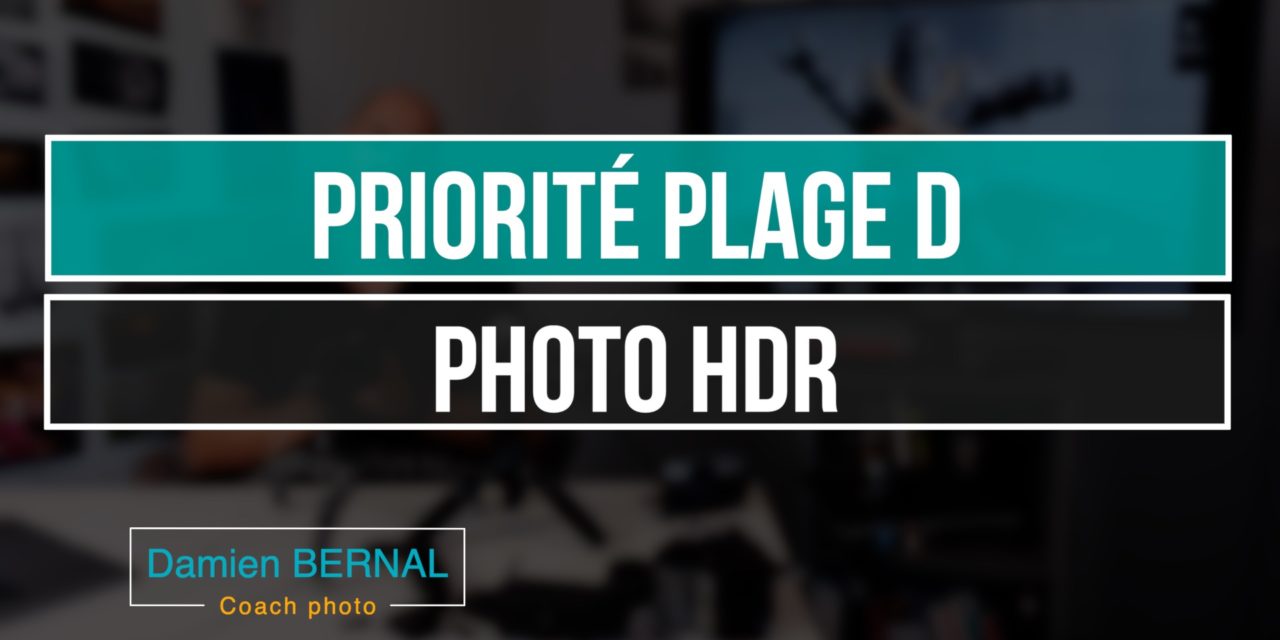 Priorité Plage D : photo HDR ?