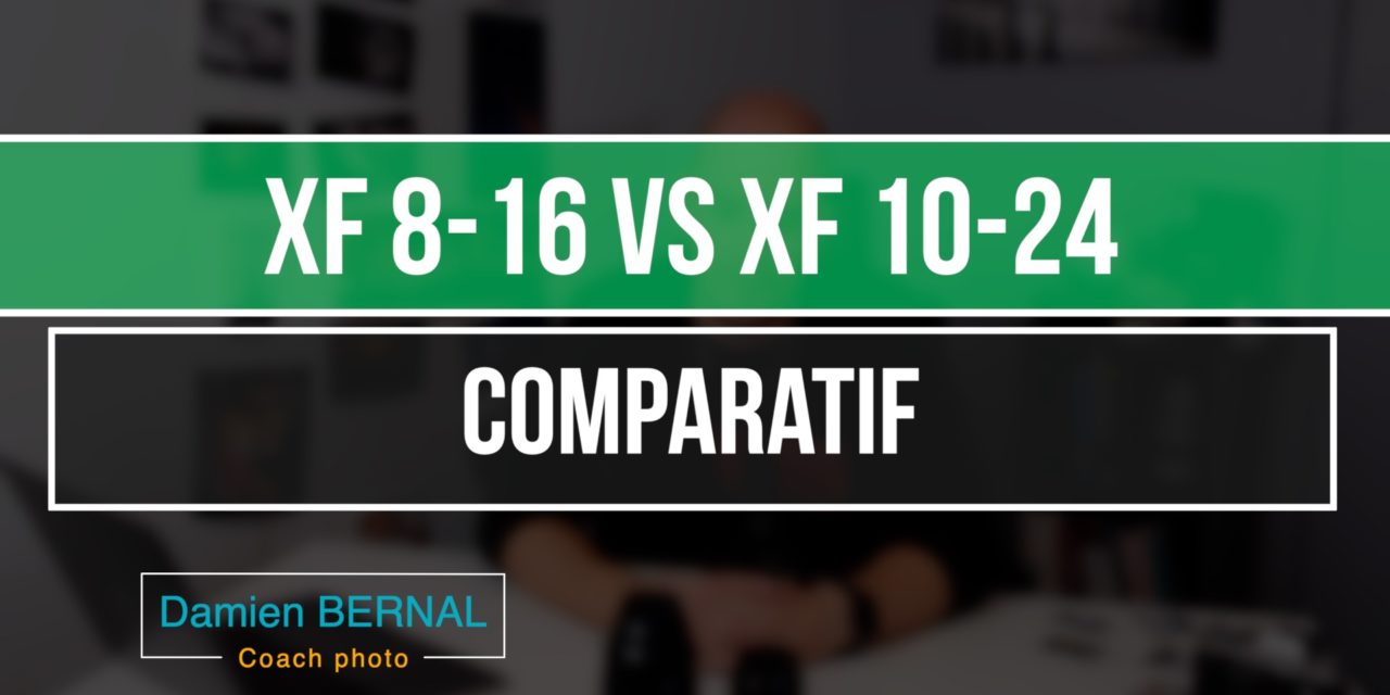 Comparatif XF 10-24 F4 vs XF 8-16 F2.8