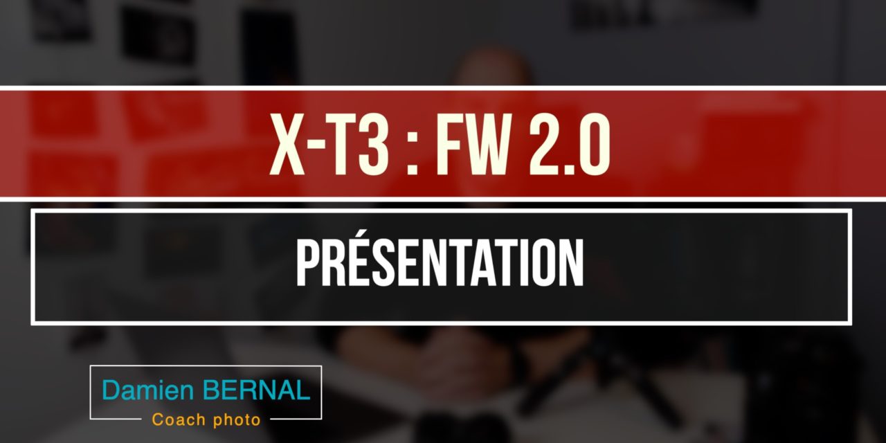 X-T3 : Mise à jour Fw 2.0