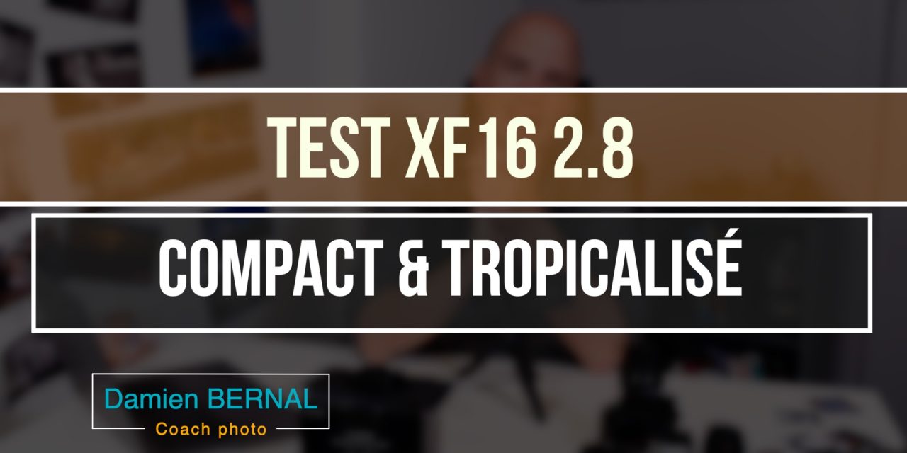 Test Fujifilm XF 16mm f2.8 : Compact & Tropicalisé