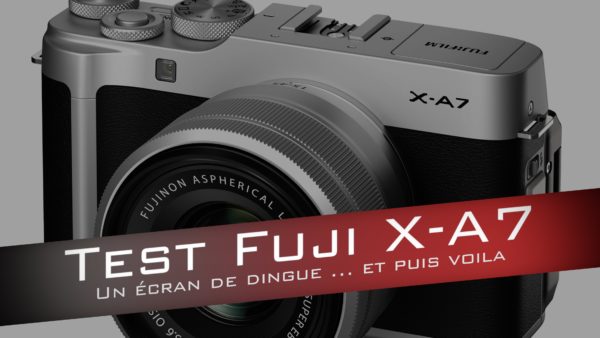 Test Fujifilm X-A7