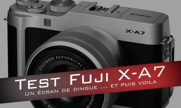 Test Fujifilm X-A7 : Un hybride qui mise tout sur son grand écran ?