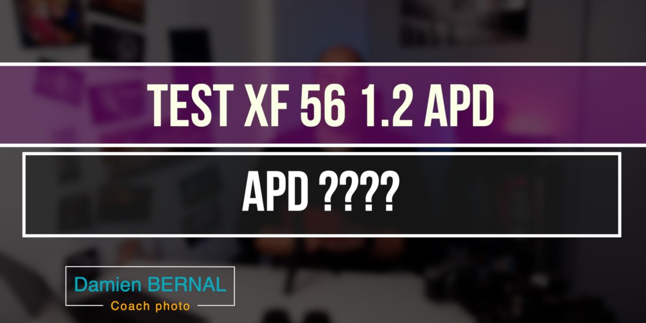Test XF 56 mm 1.2 APD – Qu’est-ce que ça change ?