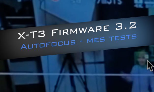 X-T3 Firmware 3.2 : Présentation & Tests