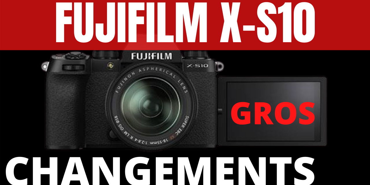 Fujifilm X-S10 : les gros changements qui vous attendent