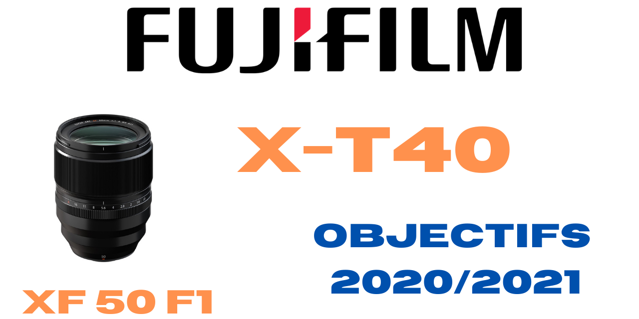 Les dernières nouveautés Fujifilm : objectifs 2020-2021 et X-T40