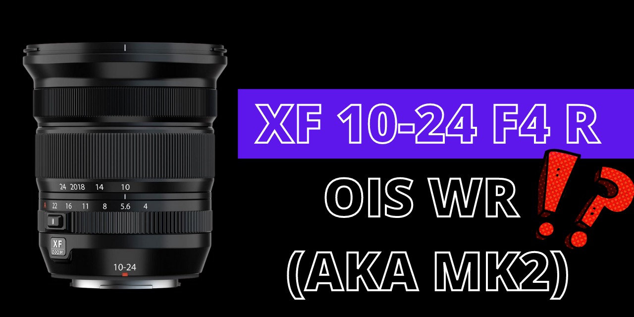 Test XF 10-24 f4 R OIS WR : nouvel objectif ou mise à jour ?